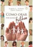 Como orar por nossos filhos