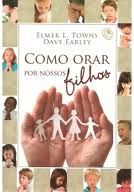 Como orar por nossos filhos
