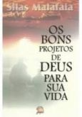 Os bons projetos de Deus para sua vida
